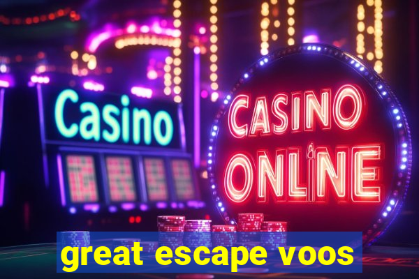 great escape voos